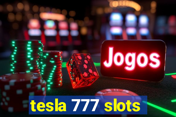 tesla 777 slots